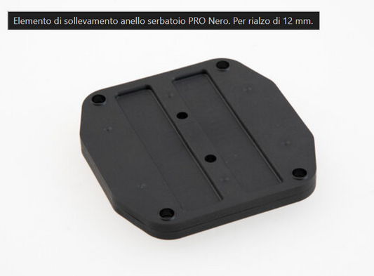 Elemento di sollevamento anello serbatoio PRO Nero. Per rialzo di 12 mm.